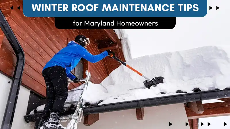 Read more about the article Winter Roof Maintenance Tips for Maryland Homeowners