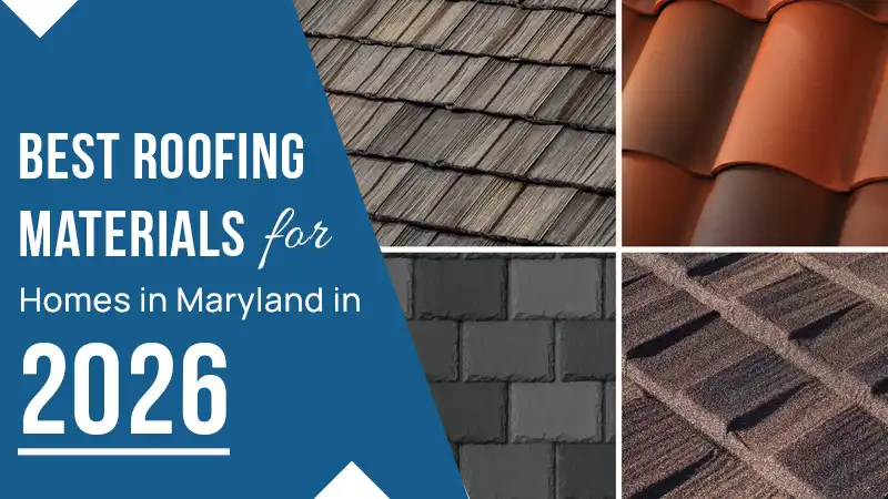 Read more about the article Best Roofing Materials for Homes in Maryland in 2026